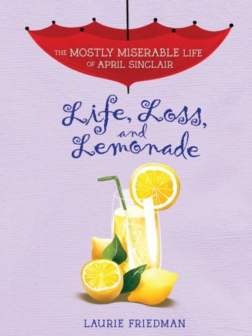 Title details for Life, Loss, and Lemonade by Laurie Friedman - Wait list